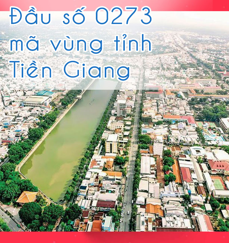 Đầu số 0273 theo quy định của Bộ Thông tin và Truyền thông là mã vùng của tỉnh Tiền Giang.